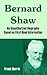 Bernard Shaw: An Unauthorized Biography Based On First Hand Information