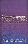 Compassionate Caregiving: Practical Help and Spiritual Encouragement