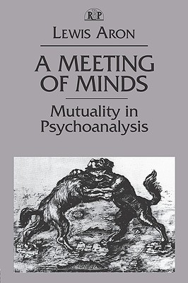 A Meeting of Minds: Mutuality in Psychoanalysis (Paperback)