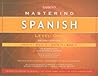 Barron's Mastering Spanish Level 1: Hear It, Speak It, Write It, Read It (Spanish Edition) Barron's Mastering Spanish Level 1: Hear It, Speak It, Write It, Read It (Spanish Edition)