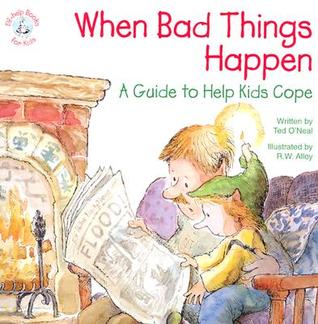 When Bad Things Happen: A Guide to Help Kids Cope (Elf-Help Books for Kids)