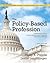 The Policy-Based Profession: An Introduction to Social Welfare Policy Analysis for Social Workers