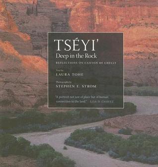 Tséyi' / Deep in the Rock: Reflections on Canyon de Chelly (Volume 54) (Sun Tracks)