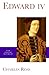 Edward IV (The English Monarchs Series)