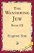 The Wandering Jew, Book III