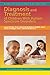 Diagnosis and Treatment of Children With Autism Spectrum Disorders (The Practical Strategies Series in Autism Education)
