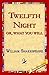 Twelfth Night; Or, What You...