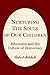 NURTURING THE SOULS OF OUR CHILDREN: EDUCATION AND THE CULTURE OF DEMOCRACY