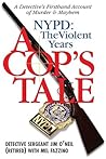 A Cop's Tale--NYPD: The Violent Years: A Detectives Firsthand Account of Murder and Mayhem
