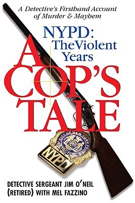 A Cop's Tale--NYPD: The Violent Years: A Detectives Firsthand Account of Murder and Mayhem (Hardcover)