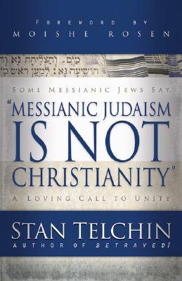 Messianic Judaism is Not Christianity: A Loving Call to Unity (Paperback)
