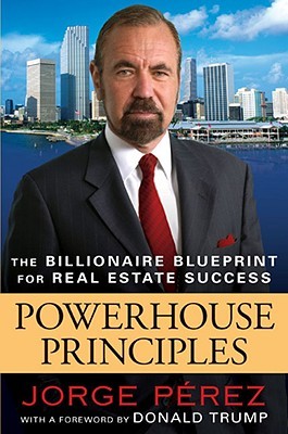 Powerhouse Principles: The Billionaire Blueprint For Real Estate Success (Hardcover)