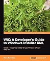WiX: A Developer's Guide to Windows Installer XML