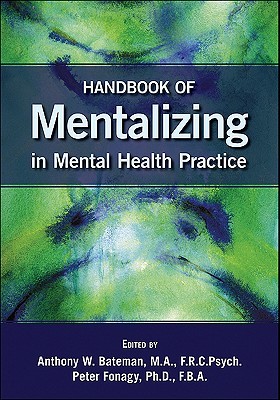 Handbook of Mentalizing in Mental Health Practice (Paperback)