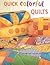 Quick Colorful Quilts
