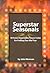 Superstar Seasonals: 18 Proven-Dependable Futures Trades For Profiting Year After Year
