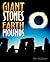 Giant Stones And Earth Mounds