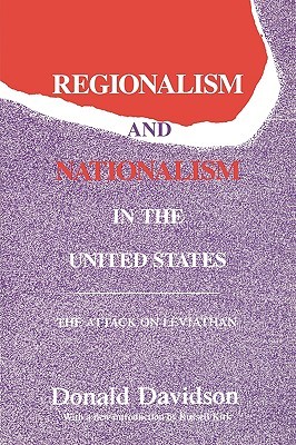 Regionalism and Nationalism in the United States : The Attack on Leviathan (Library of Conservative Thought)