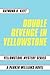 Double Revenge in Yellowstone: Yellowstone Mystery Series a Parker Williams Novel