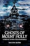 Ghosts of Mount Holly:: A History of Haunted Happenings (Haunted America)