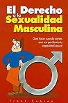 El Derecho a la Sexualidad Masculina (Spanish Edition) El Derecho a la Sexualidad Masculina (Spanish Edition)