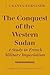 The Conquest of Western Sudan: A Study in French Military Imperialism
