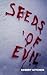 Seeds of Evil by Robert Kitchen
