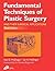 Fundamental Techniques of Plastic Surgery: And Their Surgical Applications
