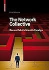 The Network Collective: Rise and Fall of a Scientific Paradigm