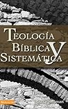 Teología bíblica y sistemática