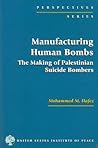Manufacturing Human Bombs: The Making of Palestinian Suicide Bombers (Perspectives)