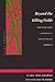 Beyond the Killing Fields: Voices of Nine Cambodian Survivors in America (Asian America)