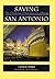 Saving San Antonio: The Precarious Preservation of a Heritage