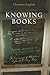 Knowing Books: The Consciousness of Mediation in Eighteenth-Century Britain (Material Texts)