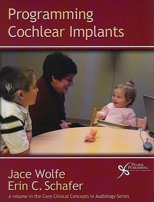 Programming Cochlear Implants (Core Clincal Concepts in Audiology)