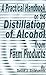 A Practical Handbook on the Distillation of Alcohol from Farm... by David J. Goldsmith