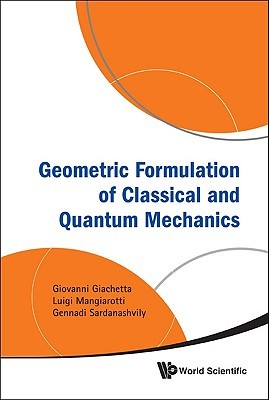 Geometric Formulation of Classical and Quantum Mechanics (Paperback)