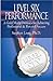 Level Six Performance: A Gold Medal Formula for Achieving Professional & Personal Success