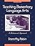 Teaching Elementary Language Arts: A Balanced Approach (6th Edition)