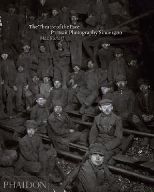 The Theatre of the Face: Portrait Photography Since 1900 (Hardcover)