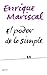 El poder de lo simple/ The power the simple life (Autoayuda) (Spanish Edition)