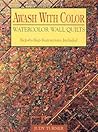 Awash with Color: Watercolor Wall Quilts Awash with Color: Watercolor Wall Quilts