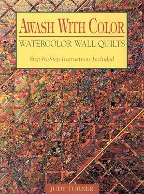 Awash with Color: Watercolor Wall Quilts (Paperback)