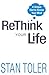 ReThink Your Life by Stan Toler