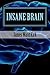 Insane Brain: Short Stories from a Disturbed Point of View