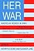 Her War: American Women in WWII