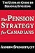 The Pension Strategy for Canadians by Andrew Springett