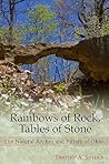 Rainbows of Rock, Tables of Stone: The Natural Arches and Pillars of Ohio Rainbows of Rock, Tables of Stone: The Natural Arches and Pillars of Ohio