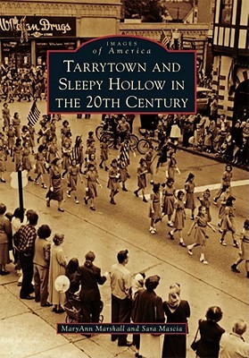 Tarrytown and Sleepy Hollow in the 20th Century (Images of America: New York)