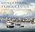 Antique Houses of Gloucester: The Families Who Built Them, the Mayor Who Moved Them and the Changing Face of the Harbor Village